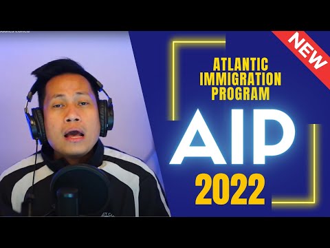 AIP (Atlantic Immigration Program) 2022 | The Latest Update you should Know!