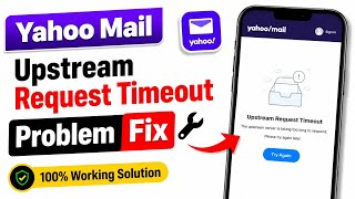 Can't Access Yahoo Mail? || How to Fix Upstream Request Timeout Fast Problem Today