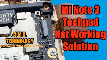 Mi Note 3 Tochpad Not Working Solution