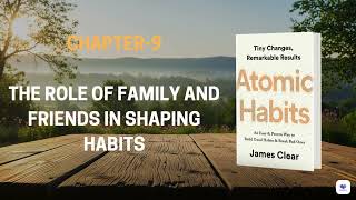 Atomic Habits Chapter 9 | The Role of Family & Friends in Shaping Habits | AUDORIX