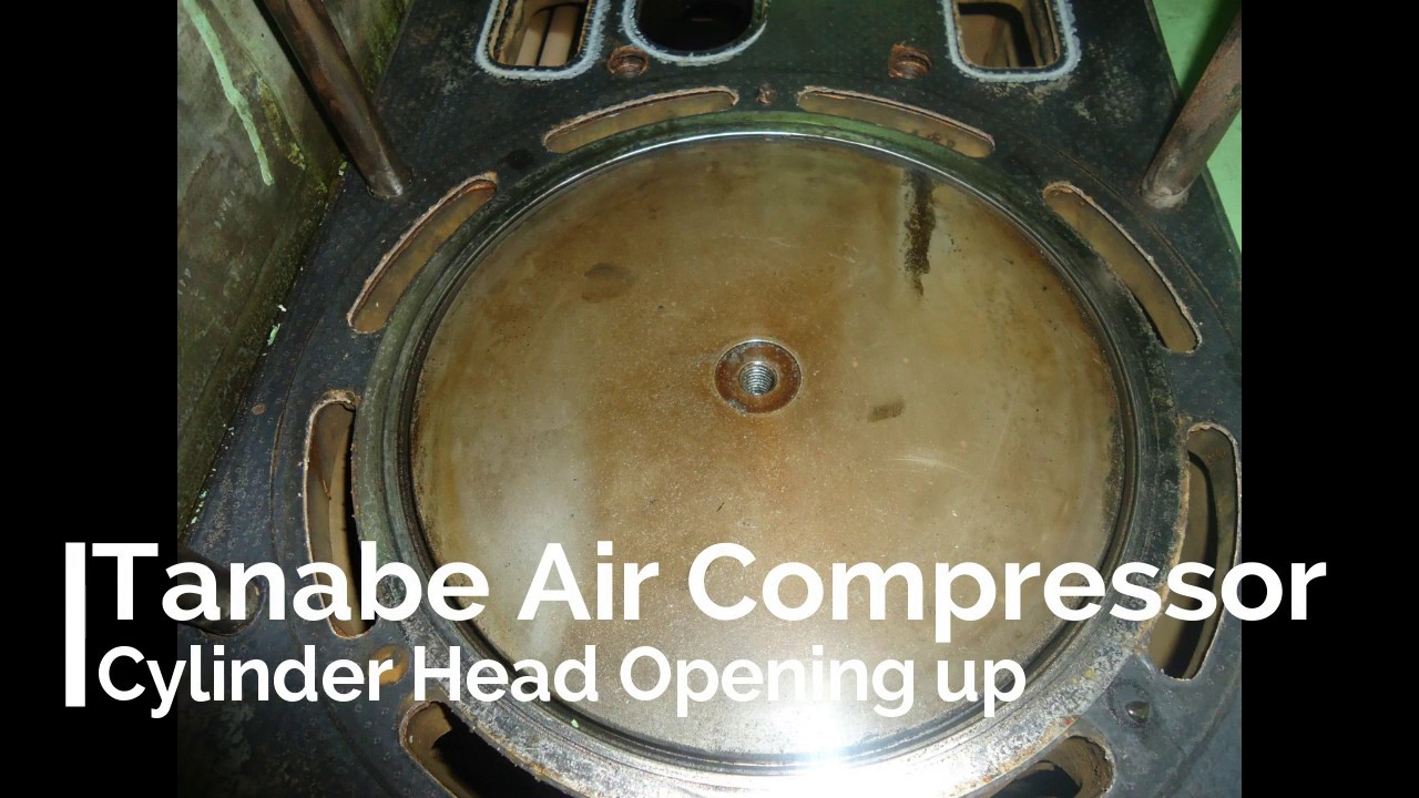 Tanabe Air Compressor Cylinder Head Opening YouTube