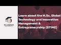 Learn about the M.Sc. Global Technology and Innovation Management &amp; Entrepreneurship (GTIME)