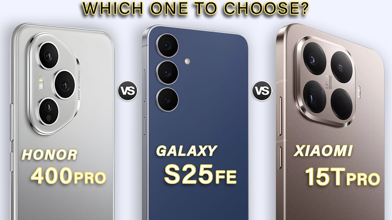 Xiaomi 15T Pro Vs Samsung S25 FE Vs Honor 400 Pro - Which is Best for You?