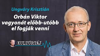 Orbán Viktor vagyonát előbb-utóbb el fogják venni - Ungváry Krisztián a Kultúrtájban