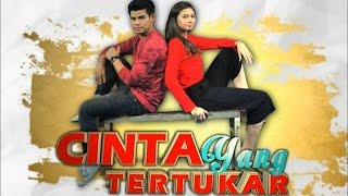 Cinta yang tertukar Episode 39 - 40 (25 Oktober 2016) - Full Sinopsis