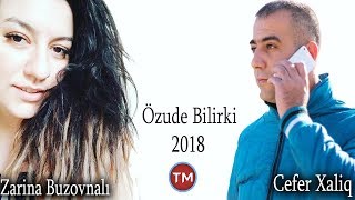 Zarina Buzovnali ft Cefer Xaliq - Ozude bilirki Resimi