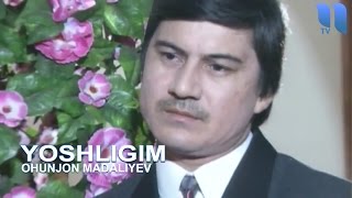 Охунжон Мадалиев - Ёшлигим | Ohunjon Madaliyev - Yoshligim