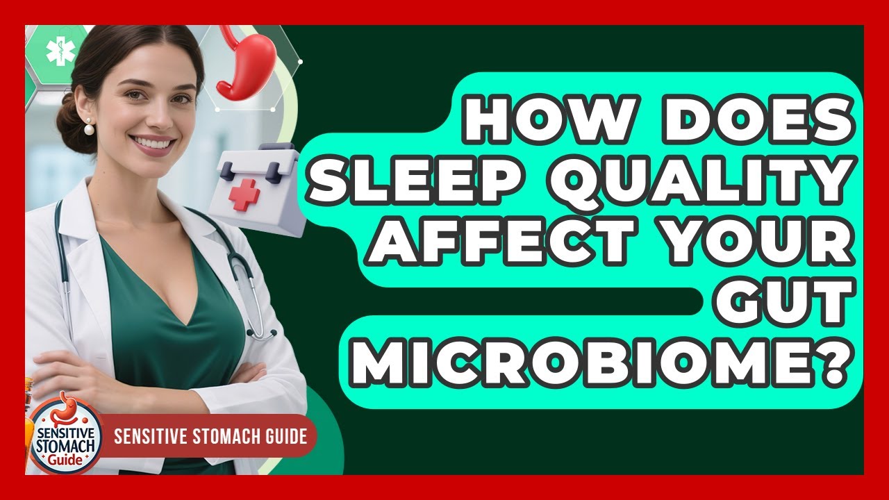 How Does Sleep Quality Affect Your Gut Microbiome? - Sensitive Stomach Guide