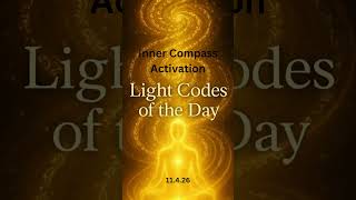 Light Codes of the Day | April 11 Energy Update – Inner Compass Activation  #lightlanguagecodes #5d