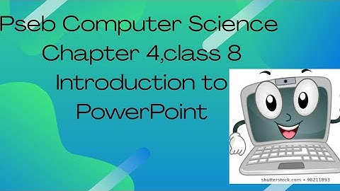 #pseb#class8#computerscience chapter 4 introduction to PowerPoint in hindi with exercise