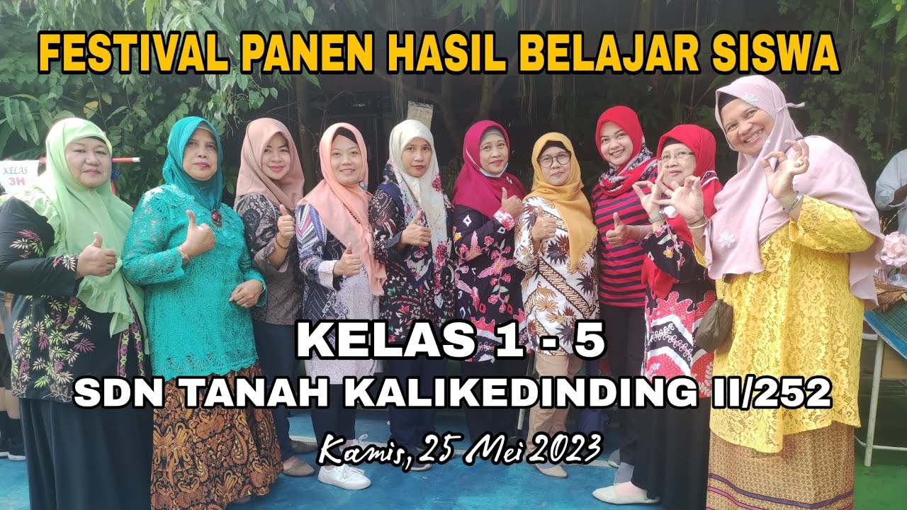 FESTIVAL PANEN HASIL BELAJAR SISWA KELAS 1-5 SDN TANAH KALIKEDINDING II-252 (P-5)