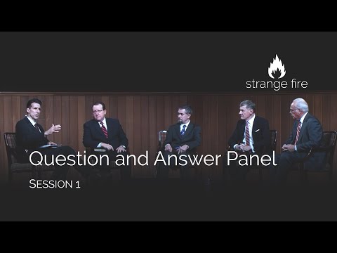 Strange Fire Panel Question and Answer, Session 1 (Selected Scriptures)