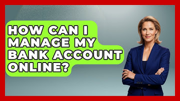 How Can I Manage My Bank Account Online? | Ask Your Bank Teller