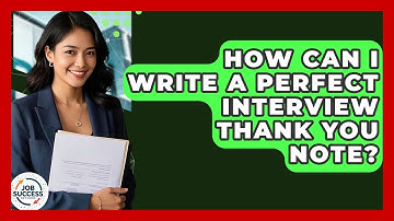 How Can I Write A Perfect Interview Thank You Note? - Job Success Network