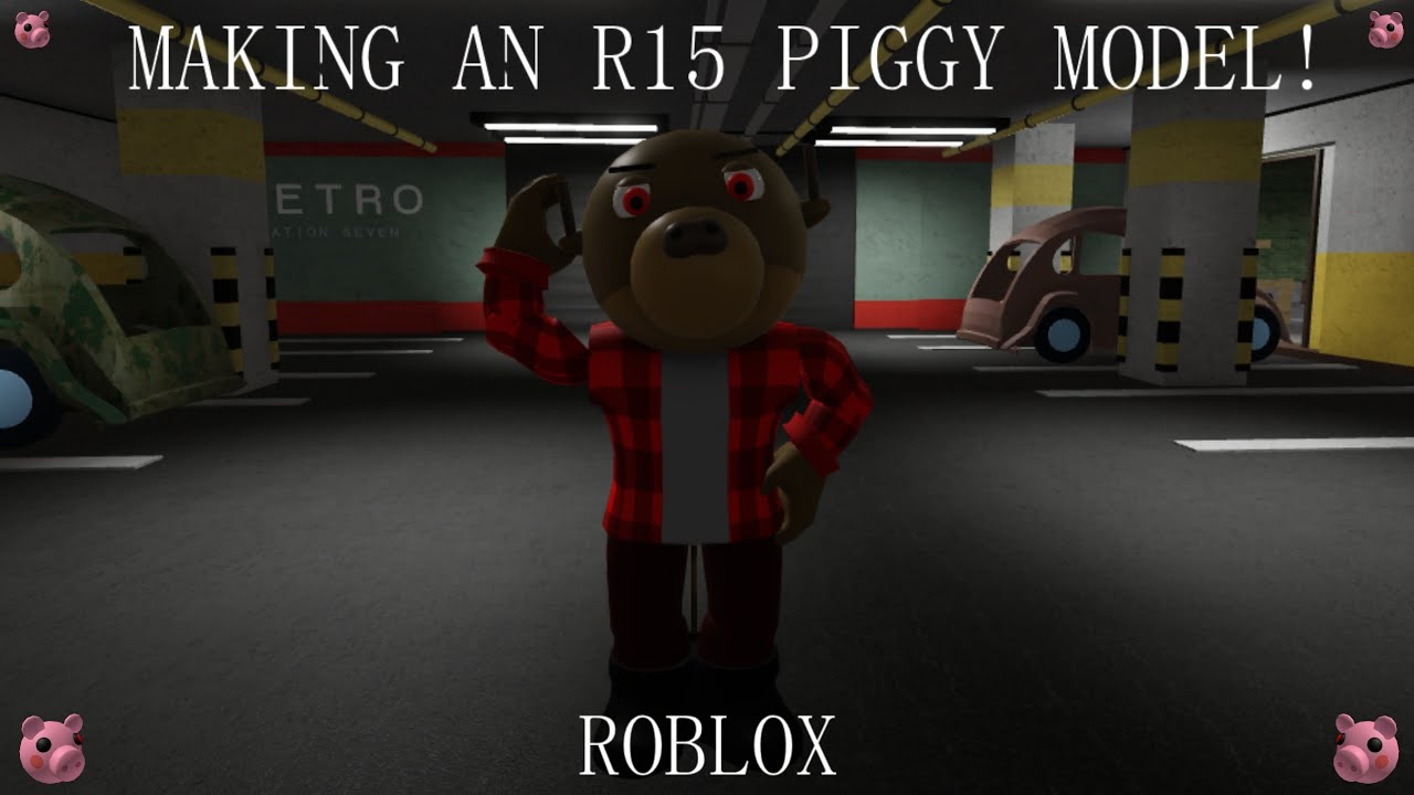 MAKING AN R15 PIGGY MODEL!! [Roblox, Piggy] - YouTube
