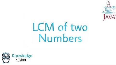 How to calculate the LCM of two numbers using JAVA Programming | ICSE