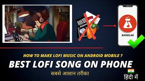 How To Make Professional Lofi Song On Phone (Bandlab Hindi Tutorial) - Anybody Can Mix