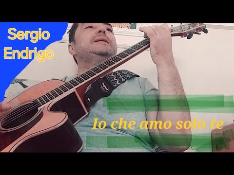 IO CHE AMO SOLO TE - Sergio Endrigo - Arpeggio - Cover 🎸🎙🎧 - YouTube