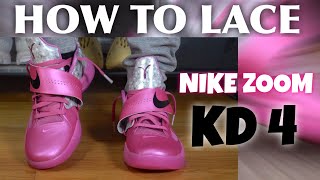 How To Lace Nike KD 4 | BEST 3 WAYS!!!