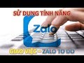 Trải nghiệm tính năng giao việc qua zalo (Zalo to-do)