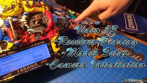 Hyperlow 5 CG Build Video 3: Crossfire binding, Taranis model setup, and camera installation