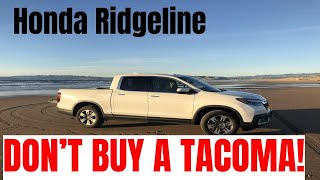 DON'T BUY A TACOMA!!! Buy a Ridgeline