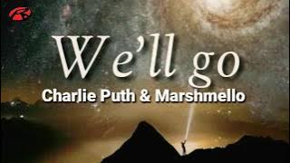 Charlie Puth ft. Marshmello - We'll Go (Lyrics)