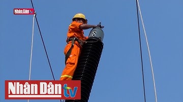 Bảo đảm vận hành an toàn lưới điện trong mùa nắng nóng