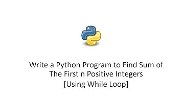 Write a Python Program to Find Sum of The First n Positive Integers [Using While Loop]