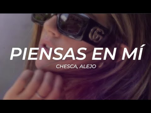 Chesca, Alejo Piensas En Mí Letra Premiere