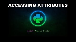 Accessing Attributes - Python Programming