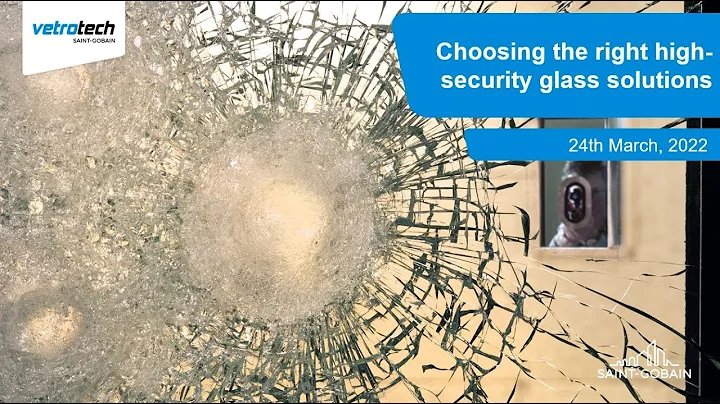 Webinar: Choosing the right high-security glass solutions