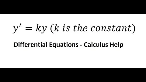 Calculus Help: Separable Differential Equations - y' = ky (k is the constant) - Techniques
