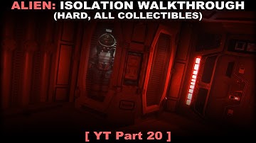Alien: Isolation walkthrough part 20 (Hard, All collectibles, No commentary ✔) PC