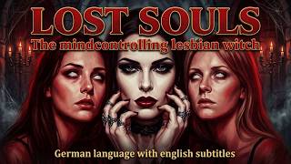 LOST SOULS - LESBIAN MINDCONTROL WITCH (short film / German with English subtitles)