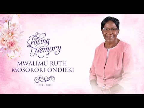 Mama Ruth Mosorori Ondieki Final Journey Pt A