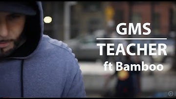 GMS - TEACHER feat BAMBOO - [Official Music Video]