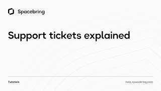 Support tickets explained | Spacebring platform for shared & coworking spaces Support tickets explained | Spacebring platform for shared & coworking spaces