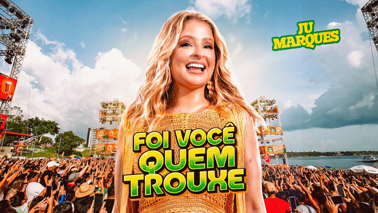 Ju Marques - Foi Você Quem Trouxe (Seresta de Verão)