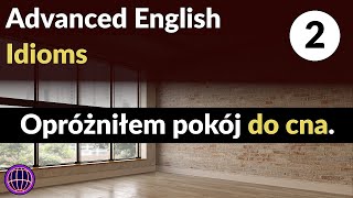 Advanced English idioms, czyli zaawansowane idiomy angielskie 2 | Republika Języka