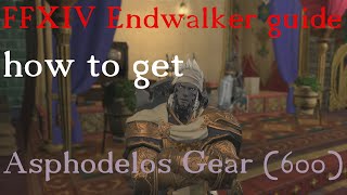 FFXIV Endwalker how to get Asphodelos gear 600