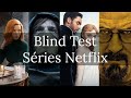 Blind Test Séries Netflix | 50 extraits