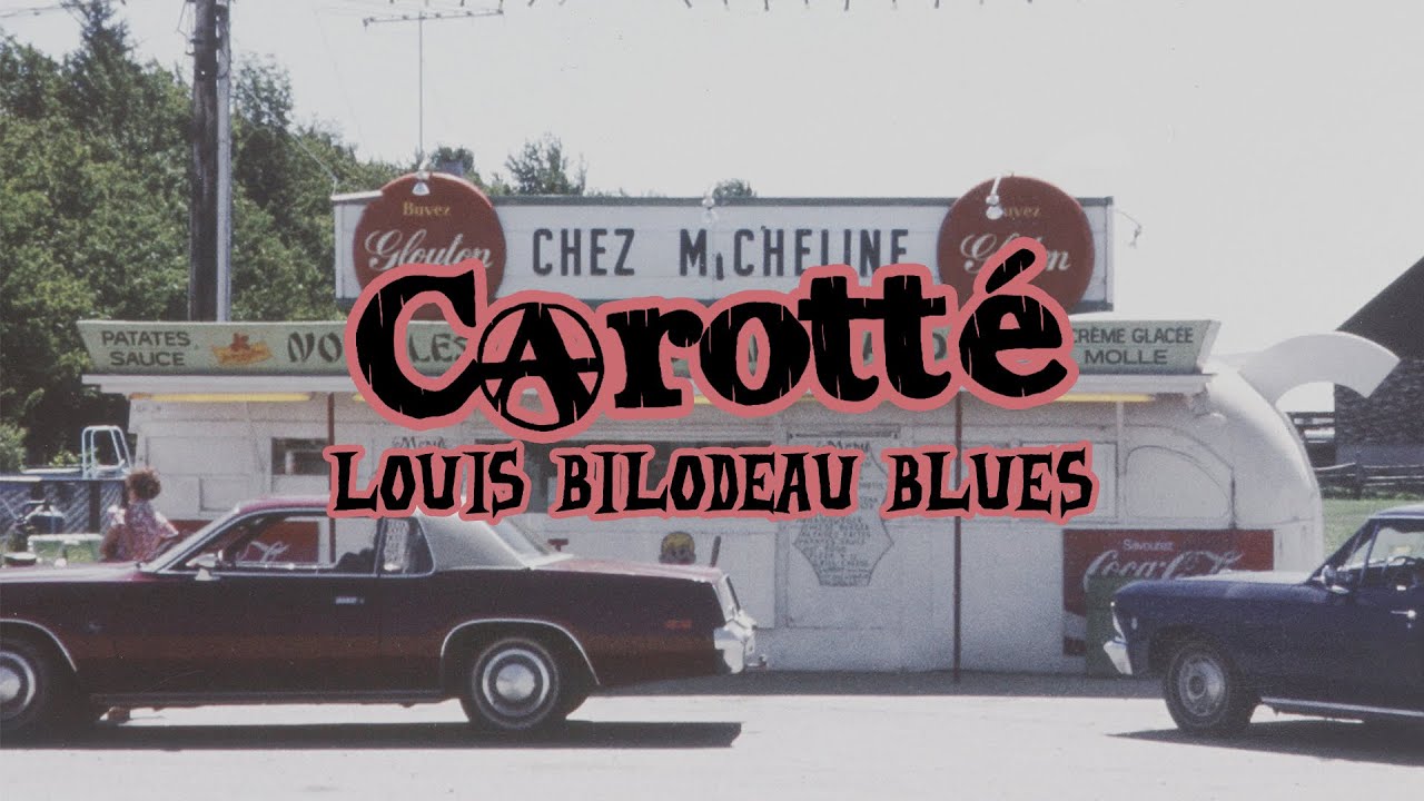 Carotté - Louis Bilodeau blues (Lyrics Video)