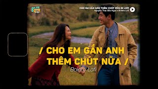 Download Lagu Cho Em Gần Anh Thêm Chút Nữa (Lofi Ver.) x Nguyễn Thạc Bảo Ngọc | Trái tim em và dòng máu nóng... MP3 Download Lagu Cho Em Gần Anh Thêm Chút Nữa (Lofi Ver.) x Nguyễn Thạc Bảo Ngọc | Trái tim em và dòng máu nóng... MP3