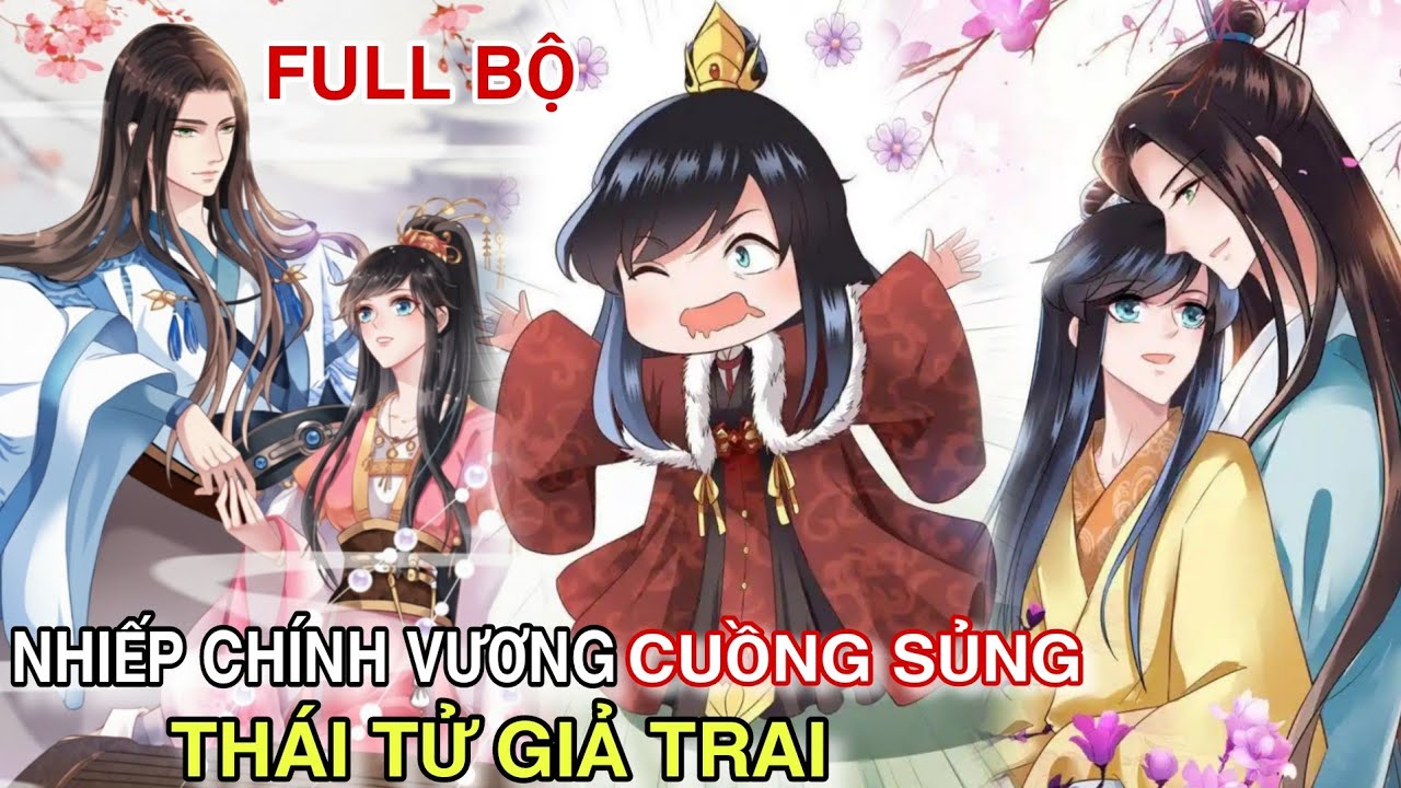 Full Bộ💥Nhiếp Chính Vương B.ạo Sủng Thái Tử Giả Trai [Thái Tử Điện Hạ Có Hỉ Rồi]Review truyện tranh