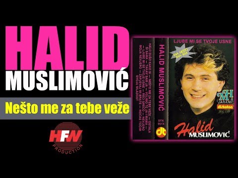 Halid Muslimovic - Nesto me za tebe veze - (Audio 1988) HD