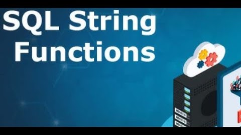 SQL String Functions + Use Cases  ||  Advanced SQL Tutorial