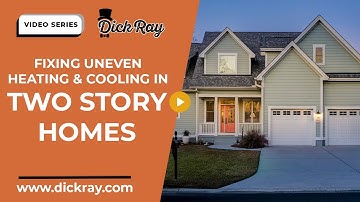 How to Fix Uneven Heating & Cooling in Two Story Homes