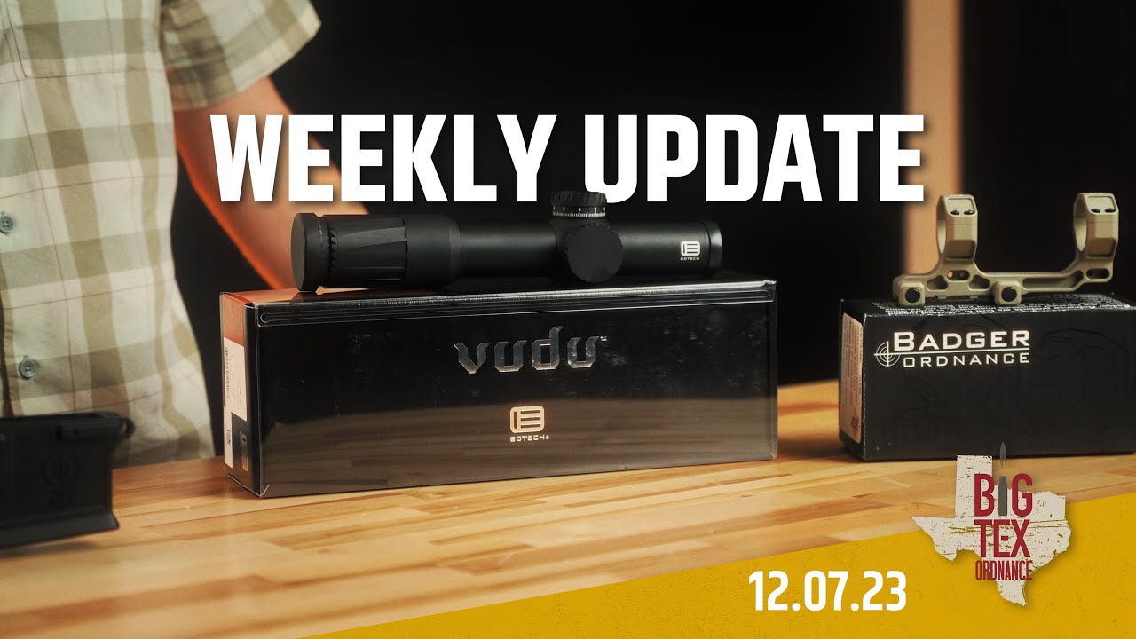 BTO Weekly Update #21 (Holosun 509T, PWS Ambi Lowers, EOTech Vudu 1-10, Badger 34mm Condition 1)