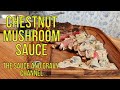 🌰 Chestnut and Mushroom Sauce for Steak Recipe 🥩 How to Make a Chestnut and Mushroom Sauce